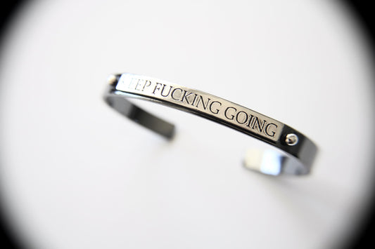 Keep Fucking Going, Keep Fucking Going Cuff, Inspirational Bracelet Cuff, Motivational Jewelry, Mens Cuff Bracelet, Mens Bracelet