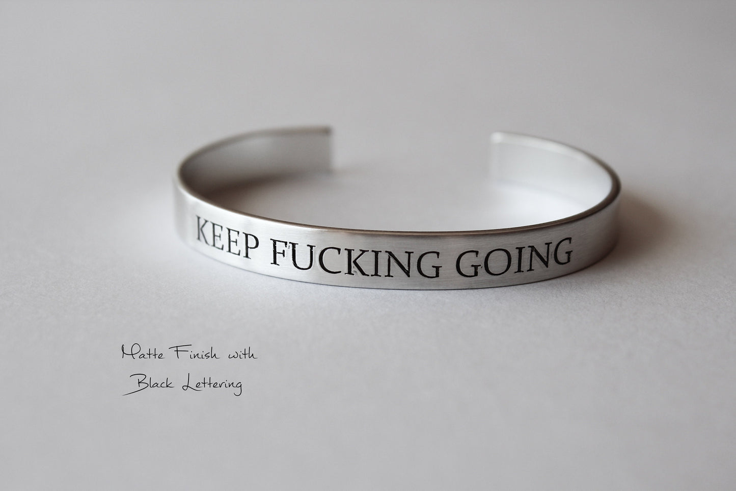 Keep Fucking Going, Keep Fucking Going Cuff, Inspirational Bracelet Cuff, Motivational Jewelry, Personalized Cuff Bracelet, Friend Bracelet